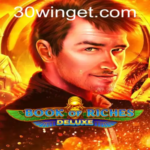 Descubra o Fascinante Mundo de 'Book of Riches Deluxe' e a Emocionante Funcionalidade 30win