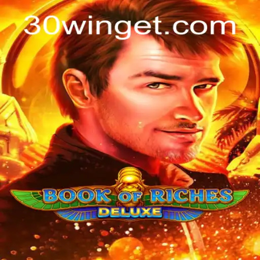 Descubra o Fascinante Mundo de 'Book of Riches Deluxe' e a Emocionante Funcionalidade 30win